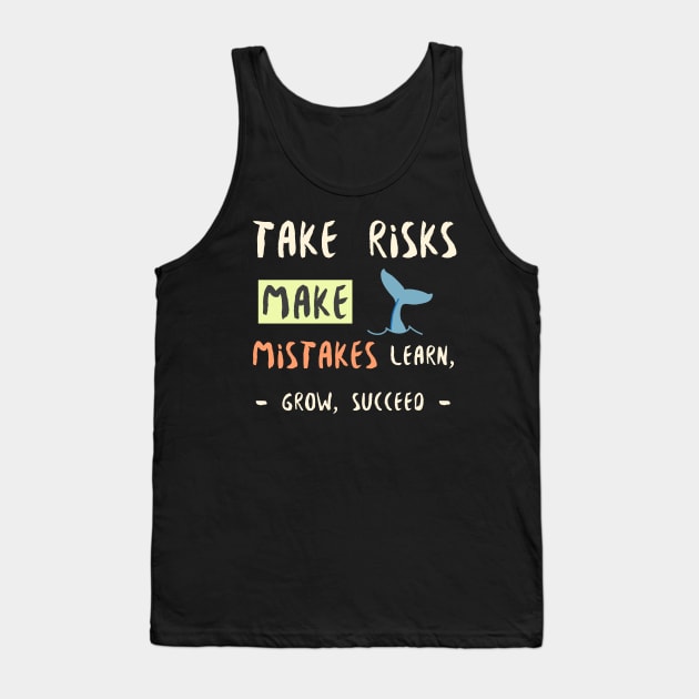 Take Risks Make Mistakes Young Entrepreneur Mindset Tank Top by Sparkles Delight